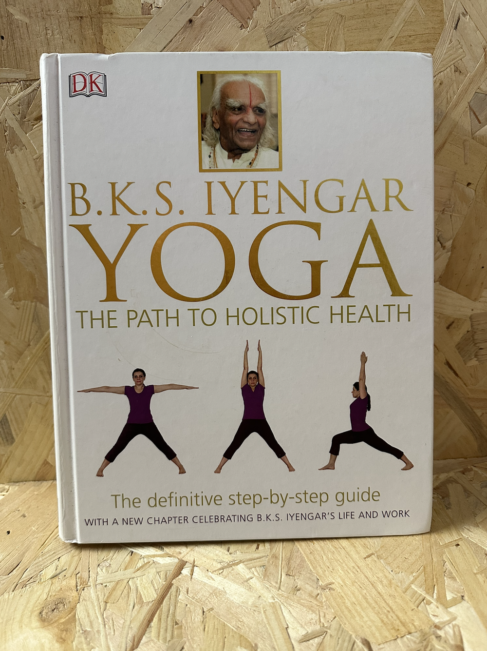 Yoga: The Path to Holistic Health (by B.K.S. Iyengar) — big heart yoga